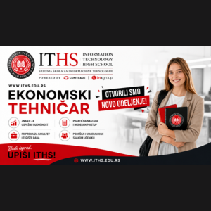 EKONOMSKI TEHNIČAR NA ITHS-U: Otvoreno novo odeljenje za učenike koji žele da spoje ekonomiju i digitalne veštine